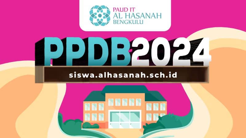 PPDB PAUD IT Al Hasanah 1 dan PAUD IT Al Hasanah 2 TA. 2024-2025