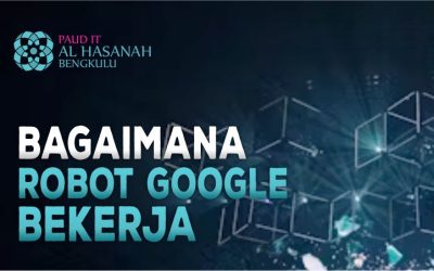 Bagaimana Robot Google Bekerja?